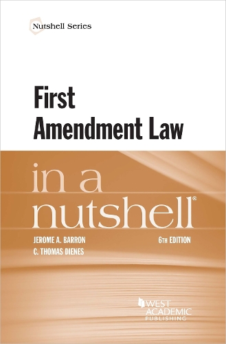 Паперова книга «First Amendment Law in a Nutshell», авторів К. Томас Дінес, Джером А. Баррон - фото №1