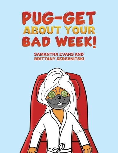 Паперова книга «Pug-get About Your Bad Week!», автор Саманта Еванс - фото №1