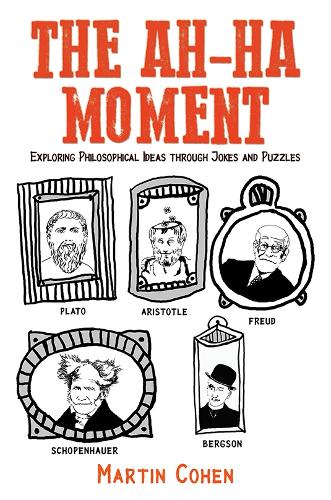 Бумажная книга «The Ah-Ha Moment: Exploring Philosophical Ideas through Jokes and Puzzles», автор Мартин Коэн - фото №1