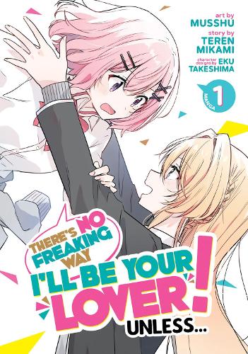 Паперова книга «There's No Freaking Way I'll be Your Lover! Unless... (Manga) Vol. 1», автор Терен Мікамі - фото №1