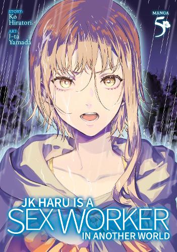 Паперова книга «JK Haru is a Sex Worker in Another World (Manga) Vol. 5», автор Ко Хіраторі - фото №1