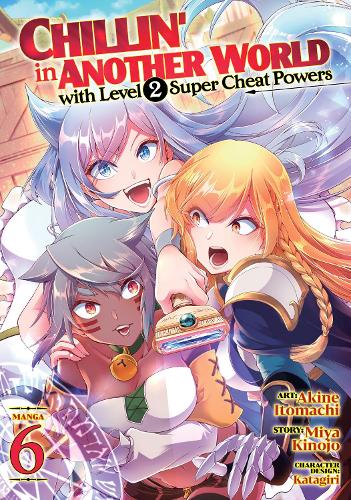 Бумажная книга «Chillin' in Another World with Level 2 Super Cheat Powers (Manga) Vol. 6», автор Мия Кинодзё - фото №1