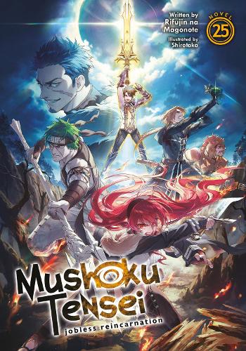 Паперова книга «Mushoku Tensei: Jobless Reincarnation (Light Novel) Vol. 25», автор Ріфуджин на Магоноте - фото №1