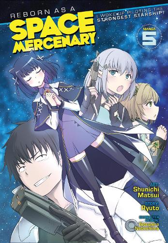 Бумажная книга «Reborn as a Space Mercenary: I Woke Up Piloting the Strongest Starship! (Manga) Vol. 5», автор Рюто - фото №1