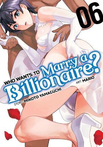 Бумажная книга «Who Wants to Marry a Billionaire? Vol. 6», автор Микото Ямагучи - фото №1