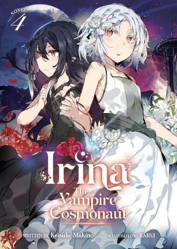 Бумажная книга «Irina: The Vampire Cosmonaut (Light Novel) Vol. 4», автор Кейсуке Макино - фото №1