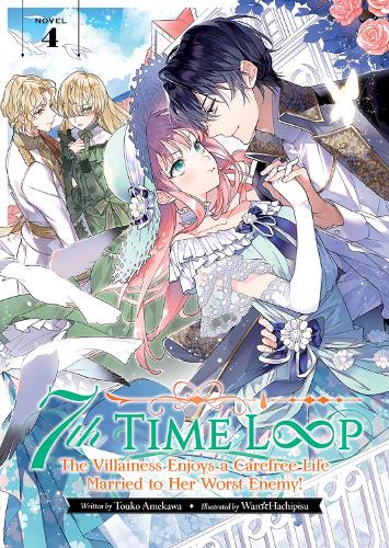 Бумажная книга «7th Time Loop: The Villainess Enjoys a Carefree Life Married to Her Worst Enemy! (Light Novel). Volume 4», автор Тоуко Амекава - фото №1