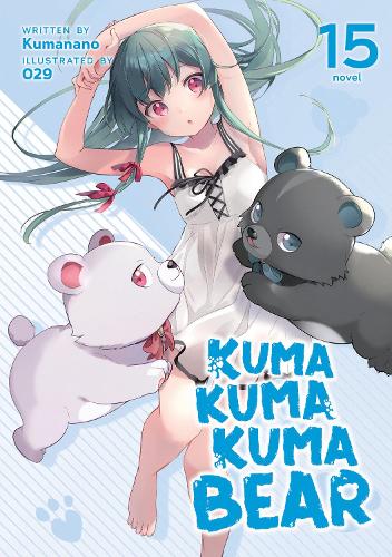 Бумажная книга «Kuma Kuma Kuma Bear (Light Novel) Vol. 15», автор Куманано - фото №1
