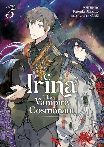 Бумажная книга «Irina: The Vampire Cosmonaut (Light Novel) Vol. 5», автор Кейсуке Макино - фото №1