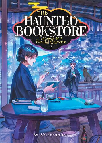 Паперова книга «The Haunted Bookstore - Gateway to a Parallel Universe (Light Novel) Vol. 7», автор Шинобумару - фото №1