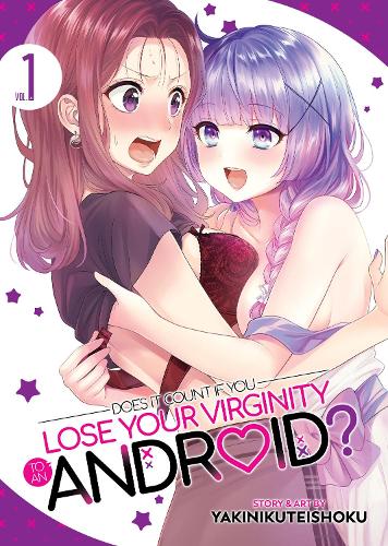 Паперова книга «Does it Count if You Lose Your Virginity to an Android? Vol. 1», автор Якінікутеішоку - фото №1