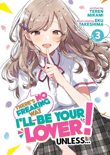 Бумажная книга «There's No Freaking Way I'll be Your Lover! Unless... (Light Novel) Vol. 3», автор Терен Миками - фото №1