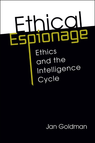 Бумажная книга «Ethical Espionage: Ethics and the Intelligence Cycle», автор Ян Голдман - фото №1