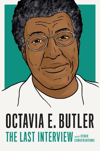 [object Object] «Octavia E. Butler: The Last Interview: And Other Conversations», автор Октавия Э. Батлер - фото №1