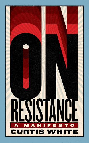 Паперова книга «On Resistance: A Manifesto», автор Кертіс Вайт - фото №1