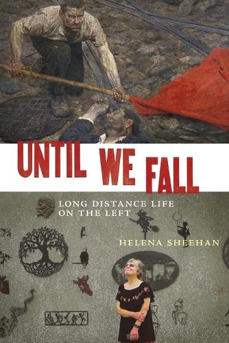 Бумажная книга «Until We Fall: Long Distance Life on the Left», автор Хелена Шихан - фото №1