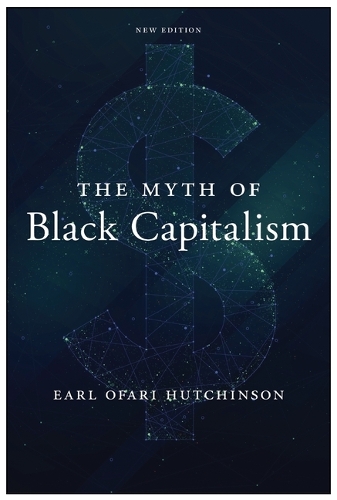 Паперова книга «The Myth of Black Capitalism: New Edition», автор Граф Офарі Хатчінсон - фото №1
