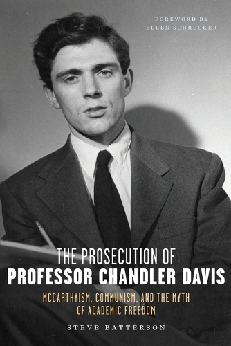 Паперова книга «The Prosecution of Professor Chandler Davis: McCarthyism, Communism, and the Myth of Academic Freedom», автор Стів Баттерсон - фото №1