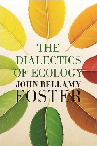 Бумажная книга «The Dialectics of Ecology: Socalism and Nature», автор Джон Беллами Фостер - фото №1