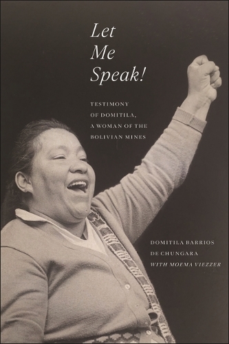 Бумажная книга «Let Me Speak!: Testimony of Domitila, a Woman of the Bolivian Mines, New Edition», авторов Домитила Барриос де Чунгара, Моэма Вьезер - фото №1