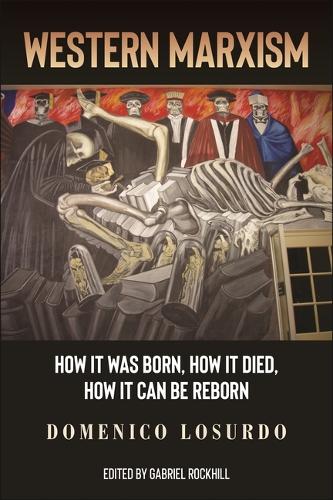 Бумажная книга «Western Marxism: How It Was Born, How It Died, How It Can Be Reborn», автор Доменико Лосурдо - фото №1