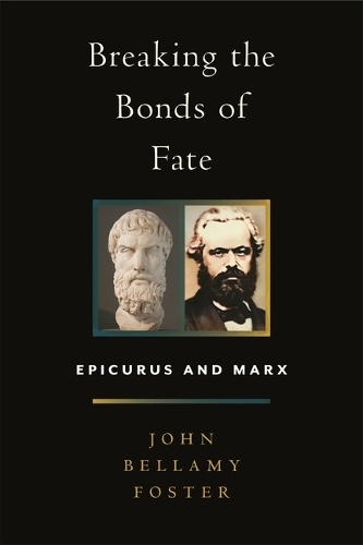 Бумажная книга «Breaking the Bonds of Fate:  Epicurus and Marx», автор Джон Беллами Фостер - фото №1