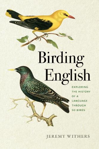 Паперова книга «Birding English: Exploring the History of a Language Through 50 Birds», автор Джеремі Візерс - фото №1
