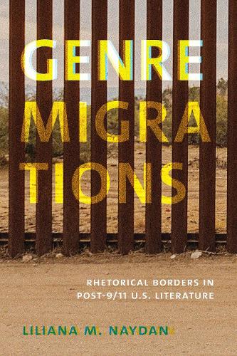 Бумажная книга «Genre Migrations: Rhetorical Borders in Post-9/11 U.S. Literature», автор Лилиана М. Найдан - фото №1