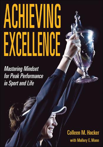 [object Object] «Achieving Excellence: Mastering Mindset for Peak Performance in Sport and Life», авторов Коллин М. Хакер, Мэллори Э. Манн - фото №1
