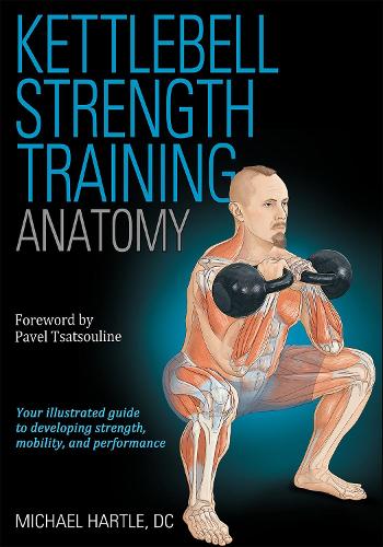 Бумажная книга «Kettlebell Strength Training Anatomy», автор Майкл Хартл - фото №1