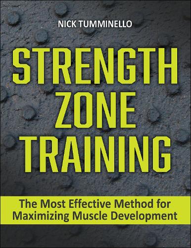 Бумажная книга «Strength Zone Training: The Most Effective Method for Maximizing Muscle Development», автор Ник Тумминелло - фото №1