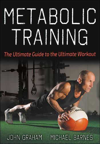 Бумажная книга «Metabolic Training: The Ultimate Guide to the Ultimate Workout», авторов Джон Грэм, Майкл Барнс - фото №1