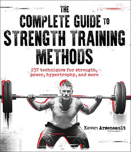 Бумажная книга «The Complete Guide to Strength Training Methods», автор Кевен Арсено - фото №1