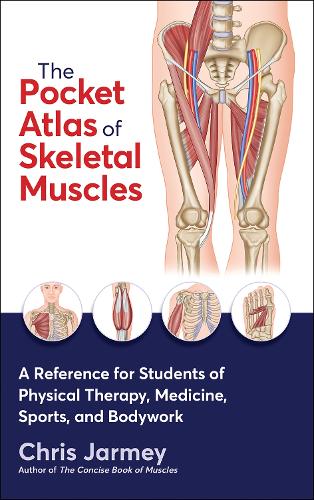 Бумажная книга «The Pocket Atlas of Skeletal Muscles: A Reference for Students of Physical Therapy, Medicine, Sports, and Bodywork», автор Крис Джарми - фото №1