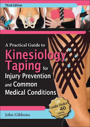 Паперова книга «A Practical Guide to Kinesiology Taping for Injury Prevention and Common Medical Conditions», автор Джон Гіббонс - фото №1