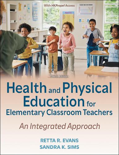 Бумажная книга «Health and Physical Education for Elementary Classroom Teachers: An Integrated Approach», авторов Ретта Р. Эванс, Сандра К. Симс - фото №1