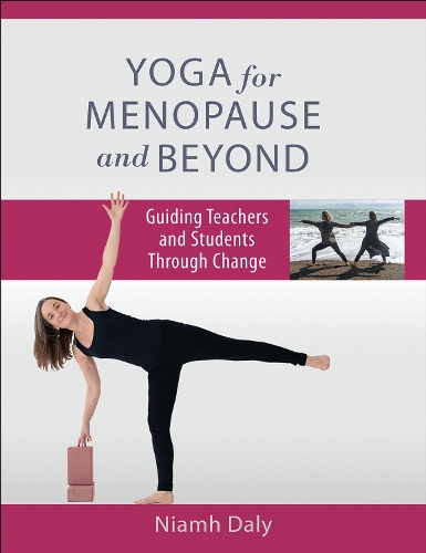 Бумажная книга «Yoga for Menopause and Beyond: Guiding Teachers and Students Through Change», автор Ниам Дейли - фото №1