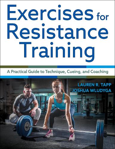 Paper book «Exercises for Resistance Training: A Practical Guide to Technique, Cueing, and Coaching», authors Joshua Wludyga, Lauren Tapp - фото №1