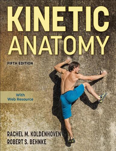 Паперова книга «Kinetic Anatomy», авторів Рейчел М. Колденговен, Роберт С. Бенке - фото №1