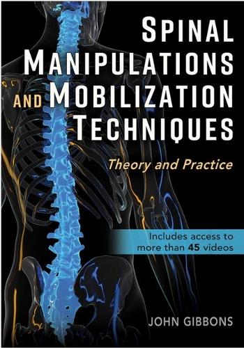 Паперова книга «Spinal Manipulations and Mobilization Techniques: Theory and Practice», автор Джон Гіббонс - фото №1
