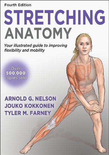 Бумажная книга «Stretching Anatomy», авторов Арнольд Г. Нельсон, Йоуко Кокконен, Тайлер Фарни - фото №1