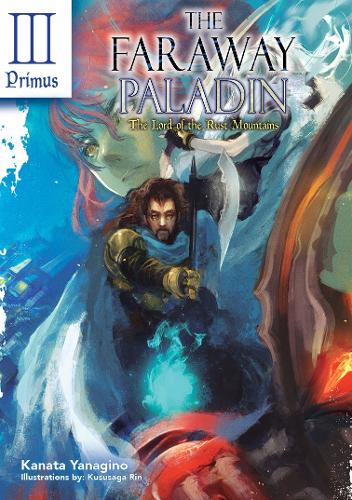 Бумажная книга «The Faraway Paladin: The Lord of the Rust Mountains: Primus», автор Каната Янагино - фото №1