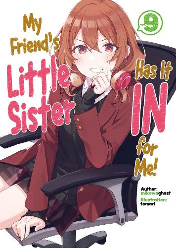 Бумажная книга «My Friend's Little Sister Has It In For Me! Volume 9 (Light Novel)», автор Александра Оуэн-Бернс - фото №1
