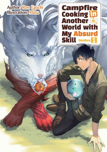 Бумажная книга «Campfire Cooking in Another World With My Absurd Skill: Omnibus 1 (Light Novel)», автор Кевин Чен - фото №1