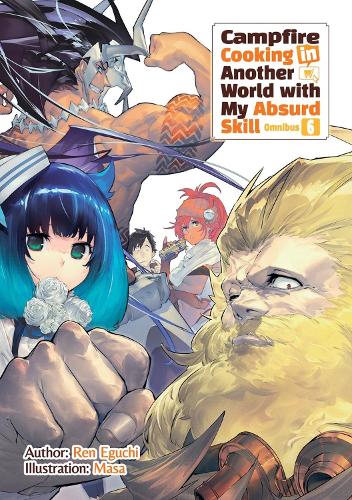 Paper book «Campfire Cooking in Another World With My Absurd Skill: Omnibus 6 (Light Novel)», author Tristan Hill - фото №1