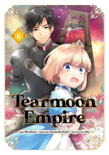 Бумажная книга «Tearmoon Empire (Manga): Volume 6», авторов Мизу Морино, Нозому Мочицуки, Тристан Хилл - фото №1