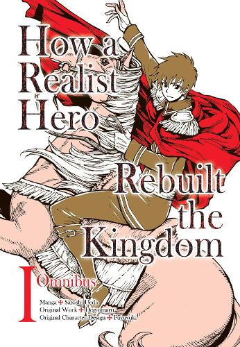 Бумажная книга «How a Realist Hero Rebuilt the Kingdom (Manga): Omnibus 1: Omnibus 1», автор Додзиомару - фото №1