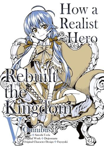 Бумажная книга «How a Realist Hero Rebuilt the Kingdom (Manga): Omnibus 5», авторов Додзиомару, Сатоси Уэда, Шон МакКанн - фото №1