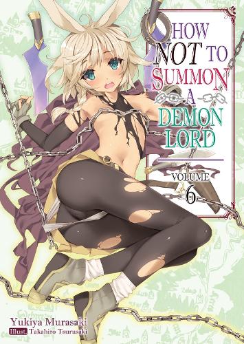 Бумажная книга «How NOT to Summon a Demon Lord: Volume 6», автор Юкия Мурасаки - фото №1