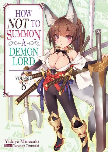 Бумажная книга «How NOT to Summon a Demon Lord: Volume 8», автор Юкия Мурасаки - фото №1